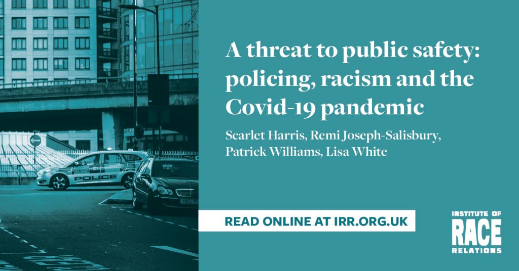 A threat to public safety: policing, racism and the Covid-19 pandemic